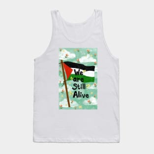 We are still alive,  palestine Tank Top